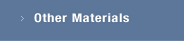 Other Materials